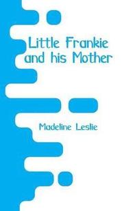 bokomslag Little Frankie and his Mother