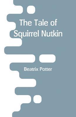 bokomslag The Tale of Squirrel Nutkin