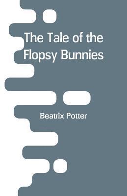 The Tale of the Flopsy Bunnies 1