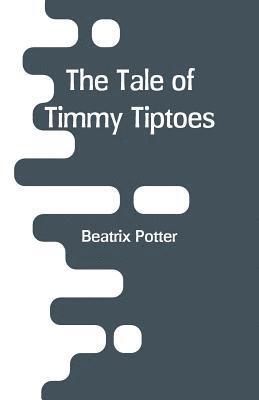 Tale of Timmy Tiptoes 1