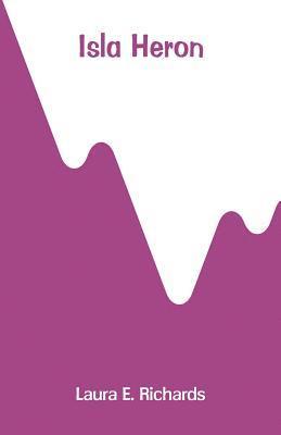 Laura E Richards, Laura E. Richards - Isla Heron, Häftad