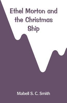 Ethel Morton and the Christmas Ship 1