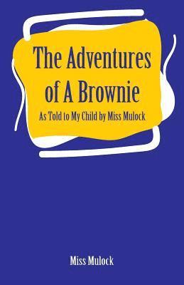 The Adventures of A Brownie 1