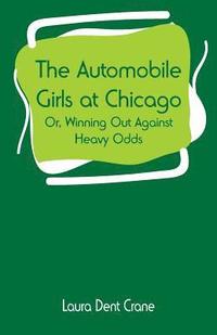 bokomslag The Automobile Girls at Chicago