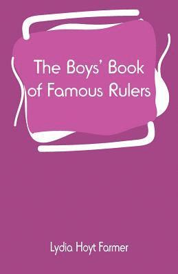 bokomslag The Boys' Book of Famous Rulers