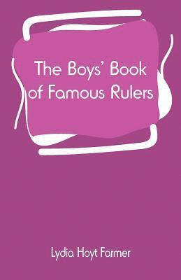 Boys' Book of Famous Rulers