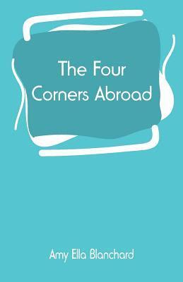 bokomslag The Four Corners Abroad