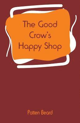 bokomslag The Good Crow's Happy Shop