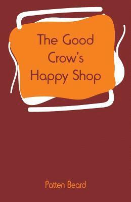 Patten Beard - Good Crow's Happy Shop, Häftad