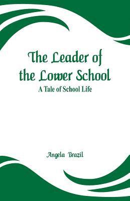 Angela Brazil - Leader of the Lower School, Häftad