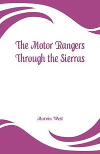 bokomslag Motor Rangers Through the Sierras