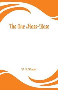 bokomslag The One Moss-Rose