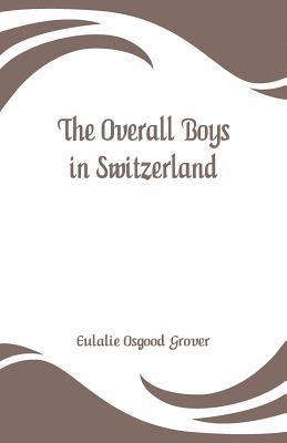 The Overall Boys in Switzerland 1