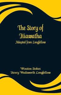 bokomslag The Story of Hiawatha
