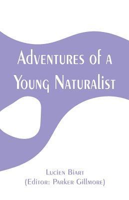 bokomslag Adventures of a Young Naturalist