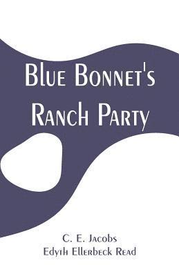 C E Jacobs, Edyth Ellerbeck Read, C. E. Jacobs - Blue Bonnet's Ranch Party, Häftad