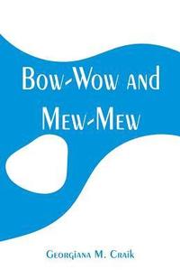 bokomslag Bow-Wow and Mew-Mew