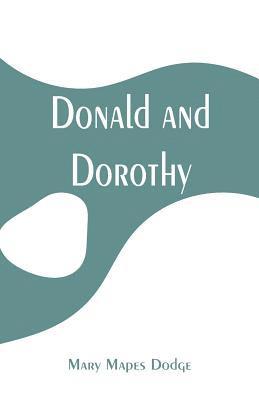 Mary Mapes Dodge - Donald and Dorothy, Häftad