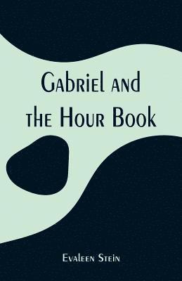 Gabriel and the Hour Book 1