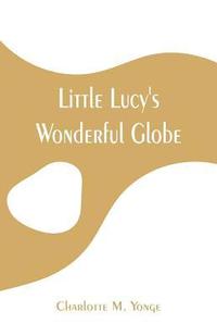 bokomslag Little Lucy's Wonderful Globe