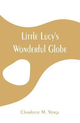 bokomslag Little Lucy's Wonderful Globe