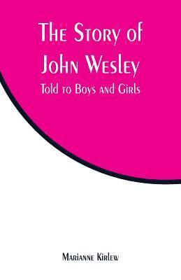 bokomslag The Story of John Wesley