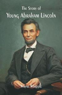 bokomslag The Story of Young Abraham Lincoln