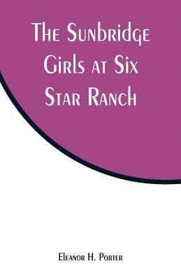 The Sunbridge Girls at Six Star Ranch 1