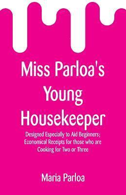Maria Parloa - Miss Parloa's Young Housekeeper, Häftad