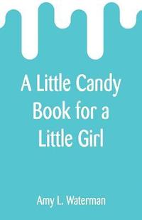 bokomslag A Little Candy Book for a Little Girl