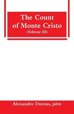 Count of Monte Cristo (Volume III)