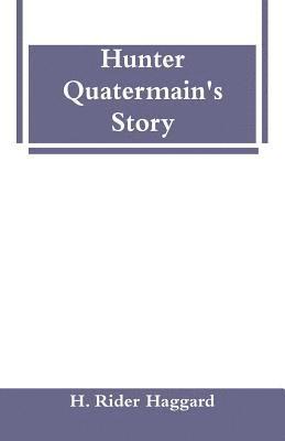bokomslag Hunter Quatermain's Story