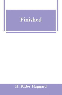 H Rider Haggard, H. Rider Haggard - Finished, Häftad