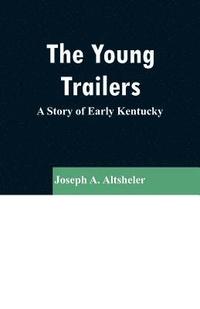 bokomslag The Young Trailers