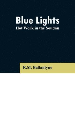 Robert Michael Ballantyne - Blue Lights, Häftad