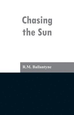 Chasing the Sun 1