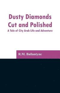 bokomslag Dusty Diamonds Cut and Polished