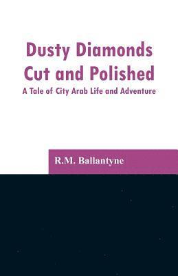 bokomslag Dusty Diamonds Cut and Polished