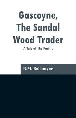 bokomslag Gascoyne, The Sandal Wood Trader