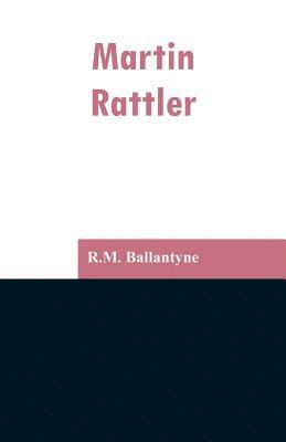 Robert Michael Ballantyne - Martin Rattler, Häftad