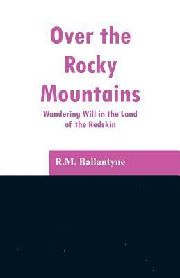 bokomslag Over the Rocky Mountains