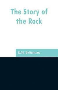bokomslag Story of the Rock