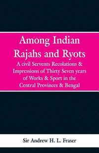 bokomslag Among Indian Rajahs and Ryots