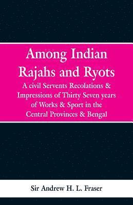 bokomslag Among Indian Rajahs and Ryots