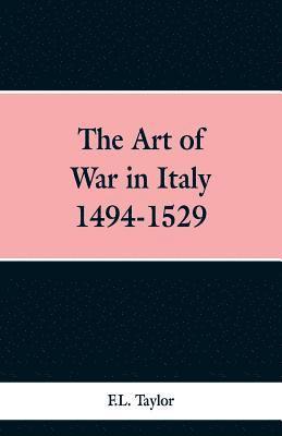 bokomslag The Art of War in Italy 1494-1529