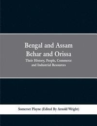 bokomslag Bengal and Assam, Behar and Orissa