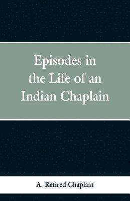 bokomslag Episodes in the Life of an Indian Chaplain