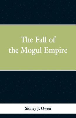 Sidney J Owen, Sidney J. Owen - Fall of the Mogul Empire, Häftad