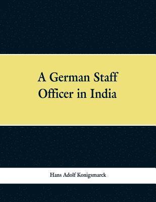 bokomslag A German Staff Officer in India