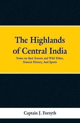 The Highlands of Central India 1
